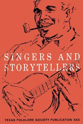 Singers and Storytellers - Boatright, Mody C (Editor), and Maxwell, Allen (Editor), and Hudson, Wilson M (Editor)