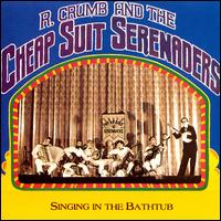 Singin' in the Bathtub - R. Crumb & the Cheap Suit Serenaders