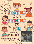 Singing and Signing Is Fun: Children Learn Through Fun