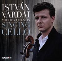 Singing Cello - Istvn Vrdai (cello); Julien Quentin (piano)