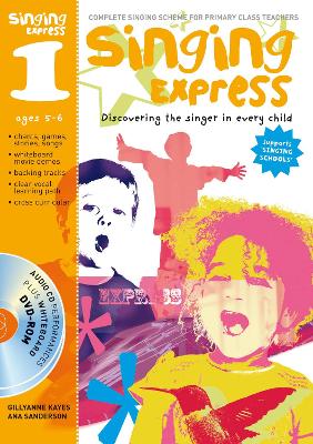 Singing Express 1: Complete Singing Scheme for Primary Class Teachers - Sanderson, Ana, and Kayes, Gillyanne, and Collins Music (Prepared for publication by)