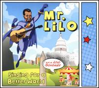 Singing for a Better World - Mr. Lilo