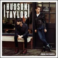 Singing for Strangers [Deluxe Edition] - Hudson Taylor