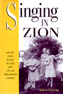 Singing in Zion: Music and Song in the Life of an Arkansas Family