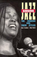 Singing Jazz: The Singers and the Styles