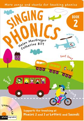 Singing Phonics 2: Songs and Chants for Teaching Phonics - Birt, Catherine, and MacGregor, Helen, and Collins Music (Prepared for publication by)