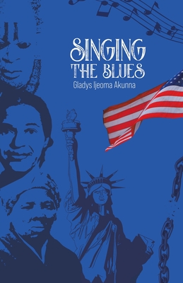 Singing the Blues - Akunna, Gladys Ijeoma