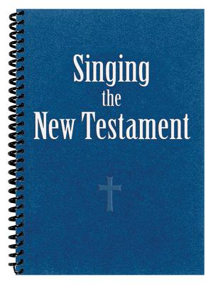 Singing the New Testament - Faith Alive Christian Resources (Creator)