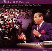 Singing the Old Time Way, Vol. 1 - Bishop Gilbert E. Patterson