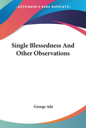 Single Blessedness And Other Observations