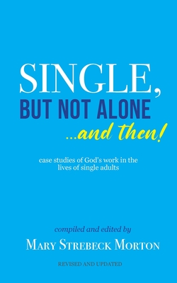 Single, But Not Alone... And Then! - Morton, Mary (Editor)