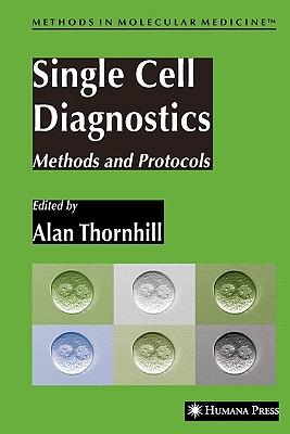 Single Cell Diagnostics: Methods and Protocols - Thornhill, Alan R. (Editor)