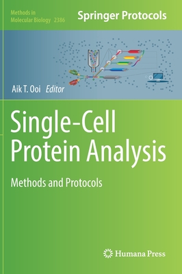 Single-Cell Protein Analysis: Methods and Protocols - Ooi, Aik T (Editor)