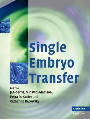 Single Embryo Transfer - Gerris, Jan (Editor), and Adamson, G David (Editor), and de de Sutter, Petra (Editor)