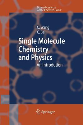 Single Molecule Chemistry and Physics: An Introduction - Wang, Chen, and Bai, Chunli