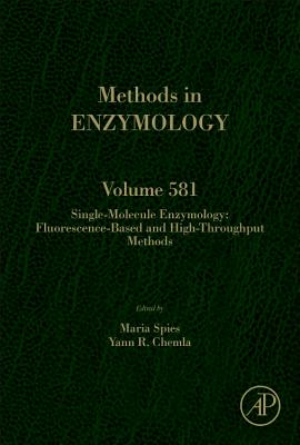 Single-Molecule Enzymology: Fluorescence-Based and High-Throughput Methods - Spies, Maria (Volume editor), and Chemla, Yann R (Volume editor)