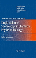 Single Molecule Spectroscopy in Chemistry, Physics and Biology: Nobel Symposium