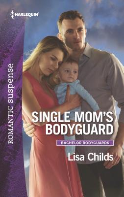 Single Mom's Bodyguard - Childs, Lisa