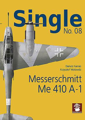 Single No. 08: Messerschmitt Me 410 A-1 - Karnas, Dariusz, and Wolowski, Krzysztof