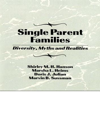 Single Parent Families: Diversity, Myths and Realities - Sussman, Marvin B, and Hanson, Shirley