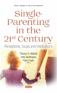 Single-Parenting in the 21st Century: Perceptions, Issues and Implications