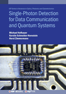 Single-Photon Detection for Data Communication and Quantum Systems