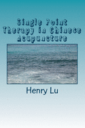 Single Point Therapy in Chinese Acupuncture