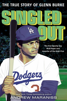 Singled Out: The True Story of Glenn Burke - Maraniss, Andrew