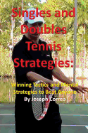 Singles and Doubles Tennis Strategies: Winning Tactics and Mental Strategies to Beat Anyone