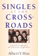 Singles at the Crossroads: A Fresh Perspective on Christian Singleness