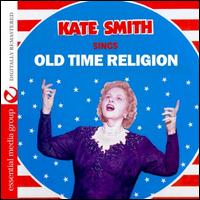 Sings Old Time Religion - Kate Smith