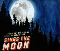 Sings the Moon - John Mark Nelson