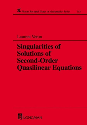 Singularities of Solutions of Second-Order Quasilinear Equations - Veron, Laurent