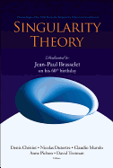 Singularity Theory: Dedicated to Jean-Paul Brasselet on His 60th Birthday - Proceedings of the 2005 Marseille Singularity School and Conference