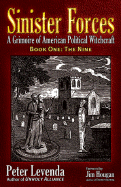 Sinister Forces: Nine Bk. 1: A Grimoire of American Political Witchcraft