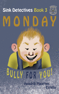 Sink Detectives Book 3 'Monday': Bully for You!