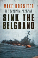 Sink the Belgrano - Rossiter, Mike