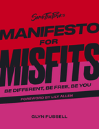 Sink the Pink's Manifesto for Misfits: Be Different, Be Free, Be You