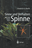 Sinne Und Verhalten: Aus Dem Leben Einer Spinne - Barth, Friedrich G