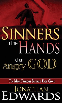 Sinners in the Hands of an Angry God - Edwards, Jonathan