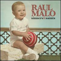 Sinners & Saints - Raul Malo