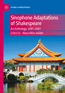 Sinophone Adaptations of Shakespeare: An Anthology, 1987-2007