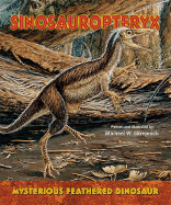 Sinosauropteryx: Mysterious Feathered Dinosaur