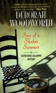 Sins of a Shaker Summer: A Sister Rose Callahan Mystery - Woodworth, Deborah
