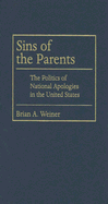 Sins of the Parents: Politics of National Apologies in the U.S.