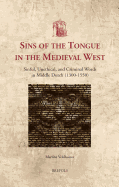 Sins of the Tongue in the Medieval West: Sinful, Unethical, and Criminal Words in Middle Dutch (1300-1550)