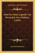 Sinte Servatius Legende Van Heynrijck Van Veldeken (1858)