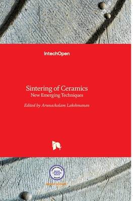 Sintering of Ceramics: New Emerging Techniques - Lakshmanan, Arunachalam (Editor)