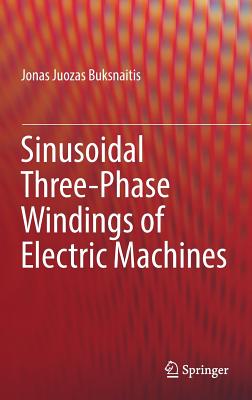 Sinusoidal Three-Phase Windings of Electric Machines - Buksnaitis, Jonas Juozas