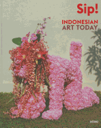 Sip! Indoensian Art Today